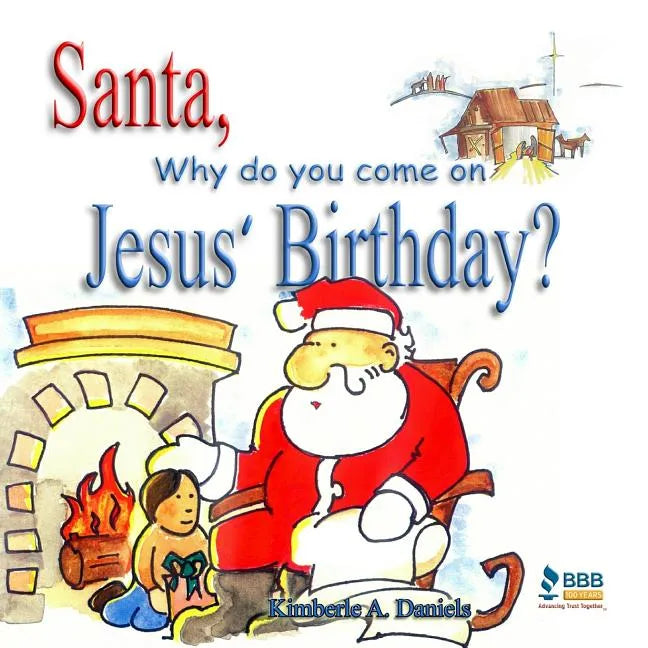 Santa, Why do you come on Jesus' Birthday? - Paperback