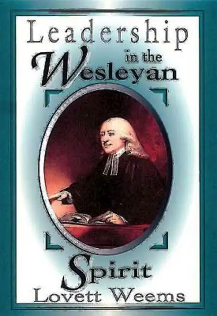 Leadership in the Wesleyan Spirit - Paperback
