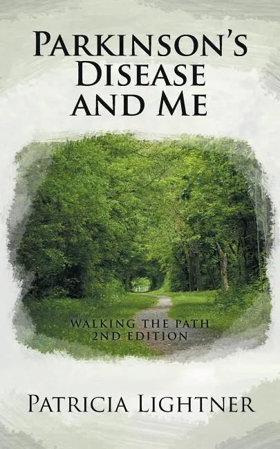 Parkinson's Disease and Me: Walking the Path 2nd Edition - Paperback