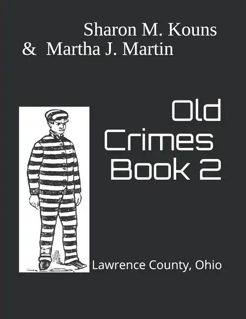 Old Crimes: Lawrence County, Ohio - Paperback