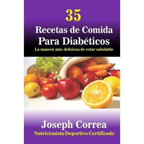35 Recetas de Comida Para Diabeticos: La manera mas deliciosa de estar saludable - Paperback