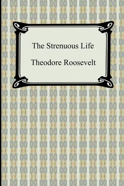 The Strenuous Life - Paperback