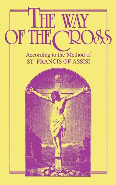 The Way of the Cross: According to the Method of St. Francis of Assisi - Paperback