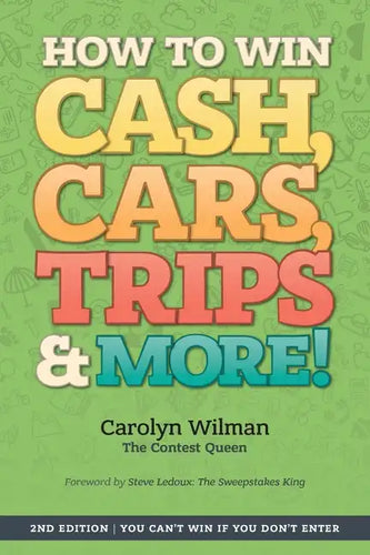How To Win Cash, Cars, Trips & More!: 2nd Edition You Can't Win If You Don't Enter - Paperback