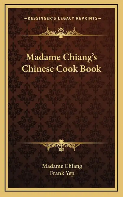 Madame Chiang's Chinese Cook Book - Hardcover