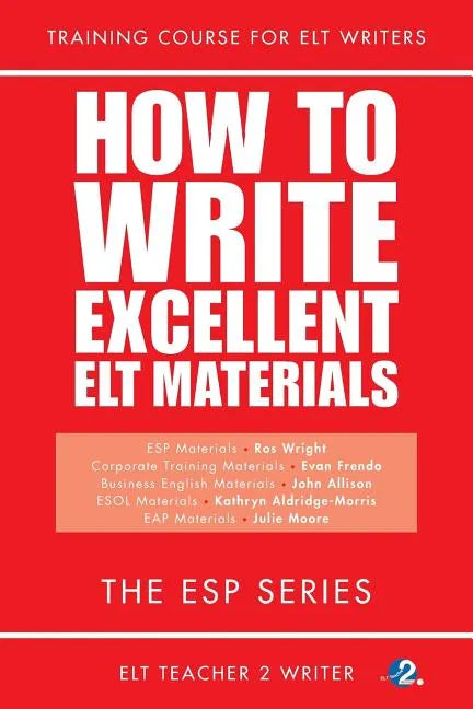 How To Write Excellent ELT Materials: The ESP Series - Paperback