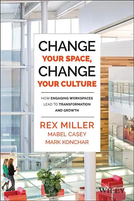 Change Your Space, Change Your Culture - Hardcover