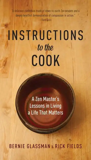 Instructions to the Cook: A Zen Master's Lessons in Living a Life That Matters - Paperback