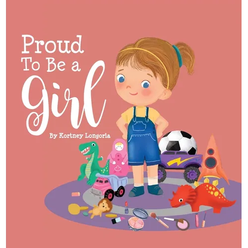 Proud To Be a Girl - Hardcover