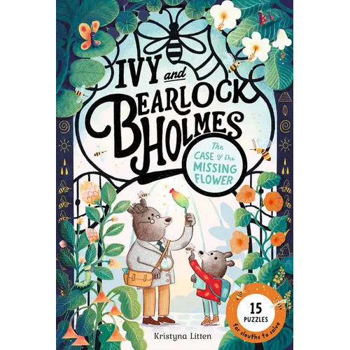 Ivy and Bearlock Holmes: The Case of the Missing Flower: 15 Puzzles for Sleuths to Solve - Hardcover