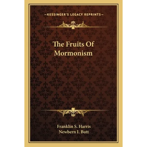 The Fruits Of Mormonism - Paperback