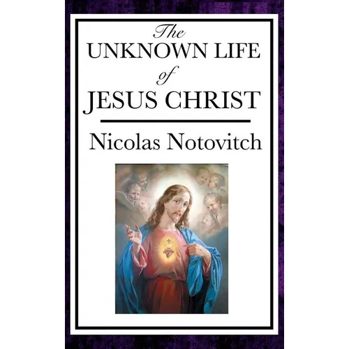 The Unknown Life of Jesus - Hardcover