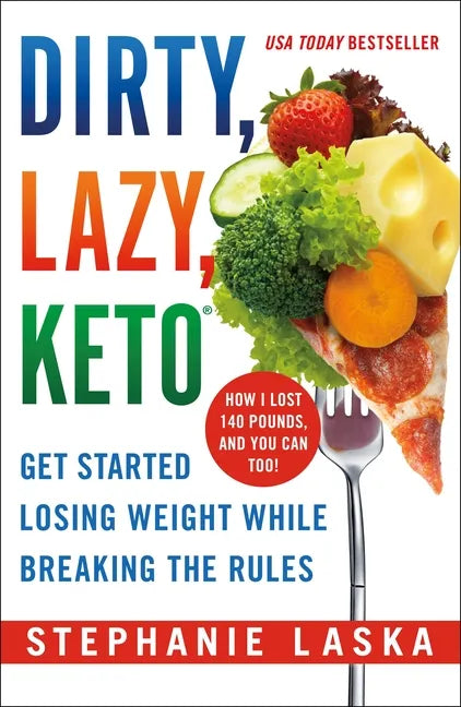 Dirty, Lazy, Keto: Get Started Losing Weight While Breaking the Rules - Paperback