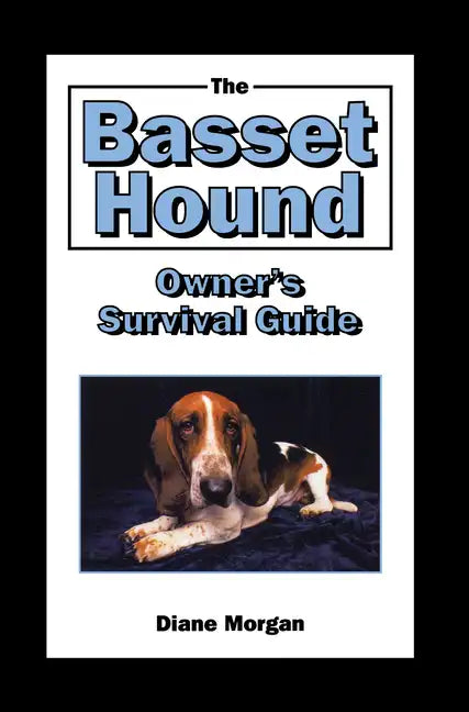 The Basset Hound Owner's Survival Guide - Hardcover