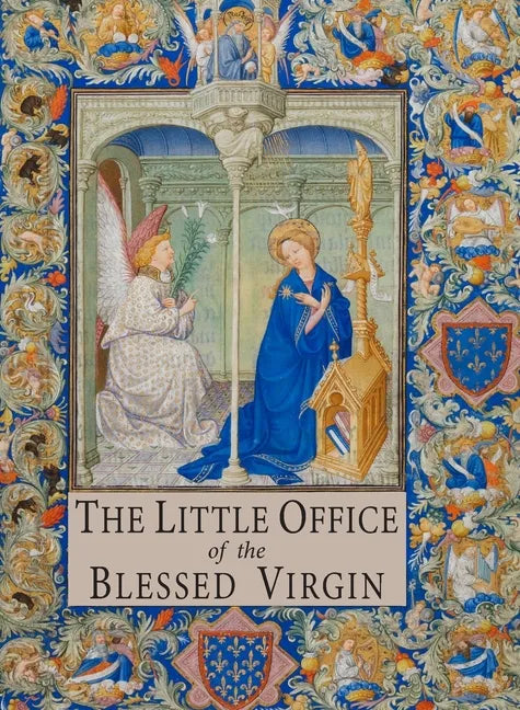 The Little Office of the Blessed Virgin: Explained for Dominican Sisters and Tertiaries - Paperback