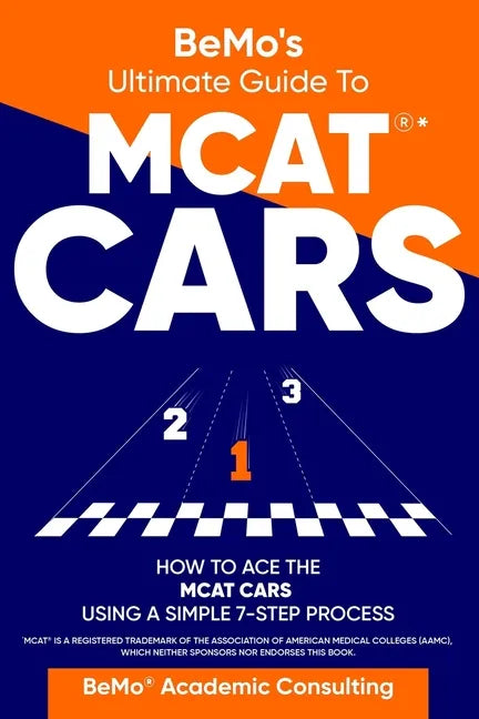 BeMo's Ultimate Guide to MCAT(R)* CARS: How to Ace the MCAT CARS Using A Simple 7-Step Process - Paperback