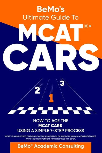 BeMo's Ultimate Guide to MCAT(R)* CARS: How to Ace the MCAT CARS Using A Simple 7-Step Process - Paperback
