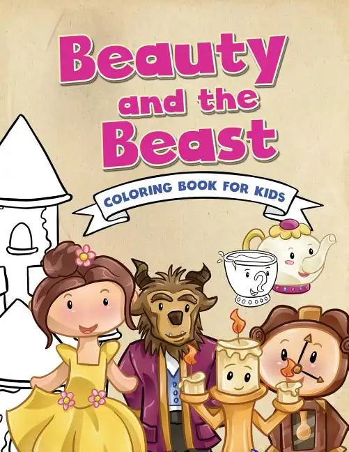 Beauty and the Beast Coloring Book for Kids: Childrens Coloring Book on a Classic Fairytale - Large 8.5in x 11in - 21.59cm x 27.94cm - Paperback