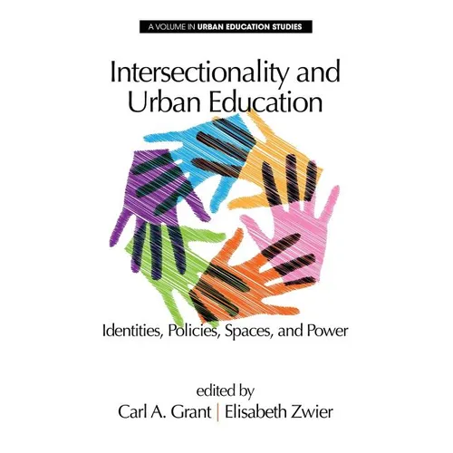 Intersectionality and Urban Education: Identities, Policies, Spaces & Power - Paperback