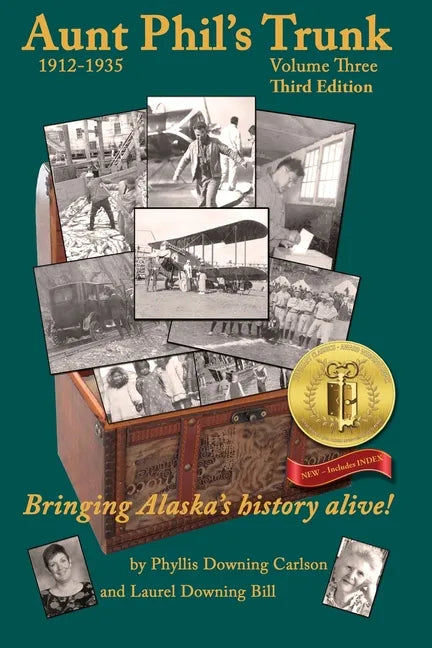 Aunt Phil's Trunk Volume Three Third Edition: Bringing Alaska's history alive! - Paperback
