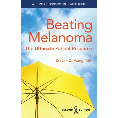 Beating Melanoma: The Ultimate Patient Resource - Paperback