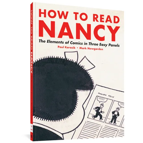 How to Read Nancy: The Elements of Comics in Three Easy Panels - Paperback