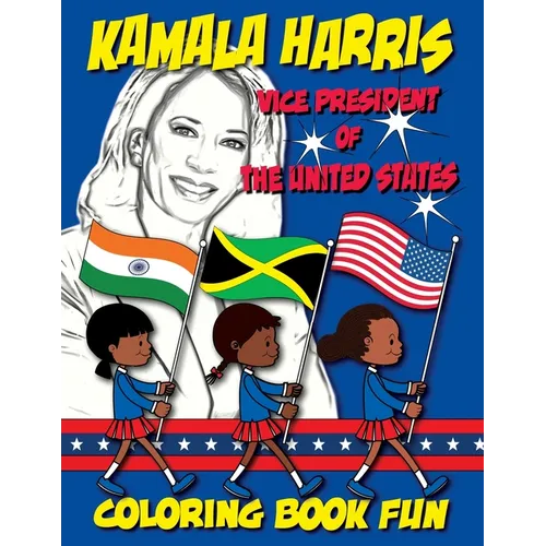 Kamala Harris - Vice President of The United States - Coloring Book Fun: 1st Woman Vice President - Paperback