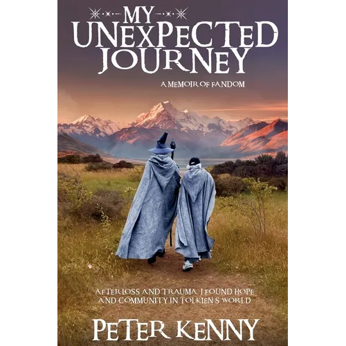 My Unexpected Journey: A Memoir of Fandom - Paperback