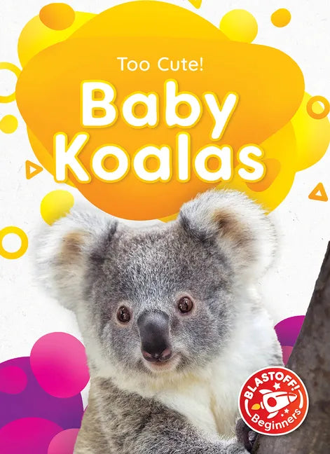 Baby Koalas - Library Binding