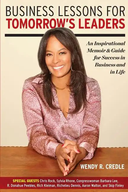 Business Lessons for Tomorrow's Leaders: An Inspirational Memoir and Guide for Success in Business and in LIfe - Paperback