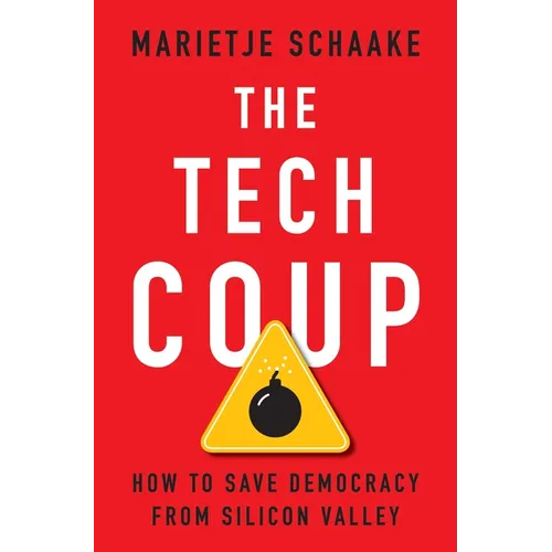 The Tech Coup: How to Save Democracy from Silicon Valley - Hardcover