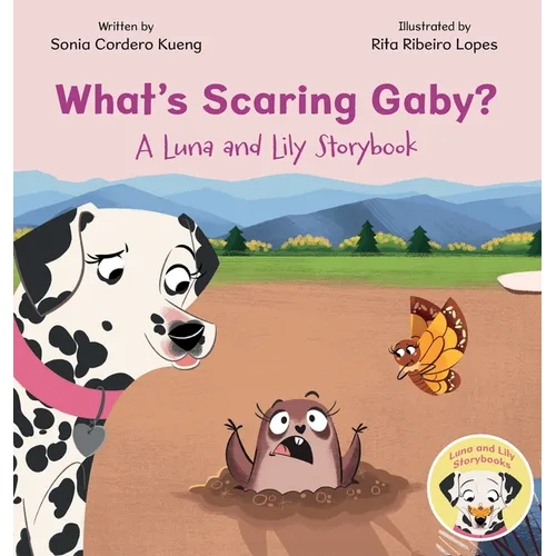 What's Scaring Gaby?: A Luna and Lily Storybook - Hardcover