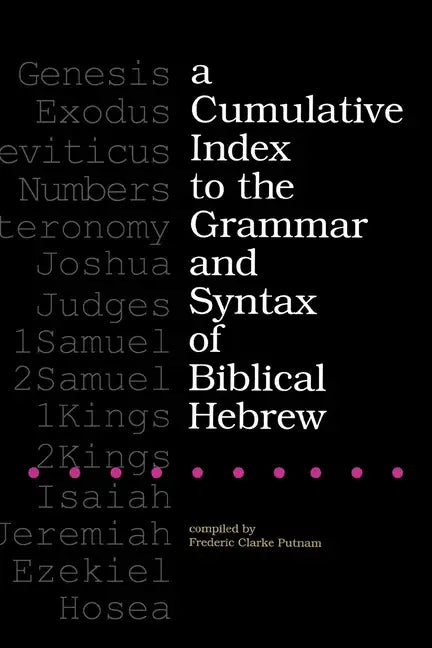 A Cumulative Index to the Grammar and Syntax of Biblical Hebrew - Paperback