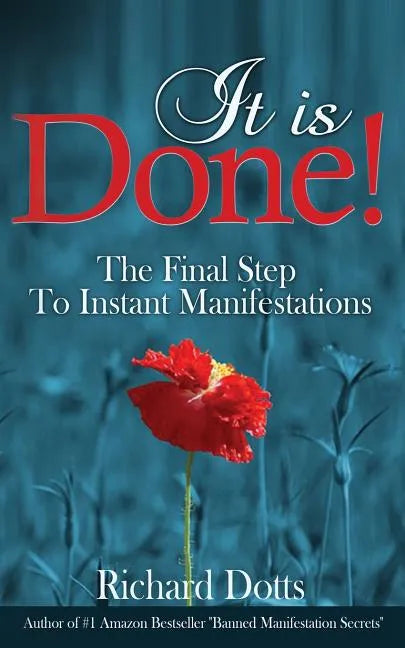 It Is Done!: The Final Step To Instant Manifestations - Paperback