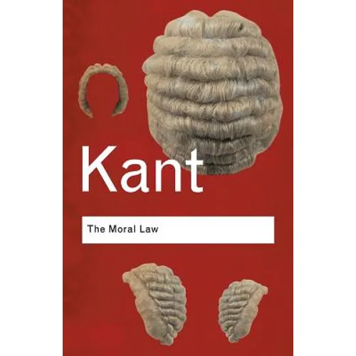 The Moral Law: Groundwork of the Metaphysics of Morals - Paperback