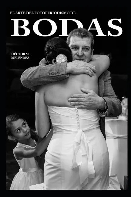 El Arte del Fotoperiodismo de Bodas - Paperback