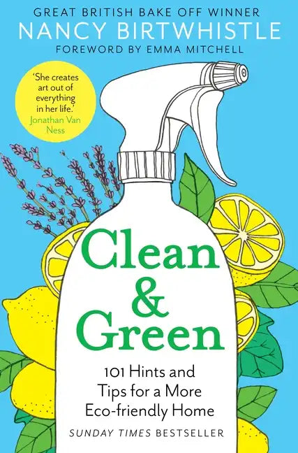 Clean & Green: 101 Hints and Tips for a More Eco-Friendly Home - Paperback