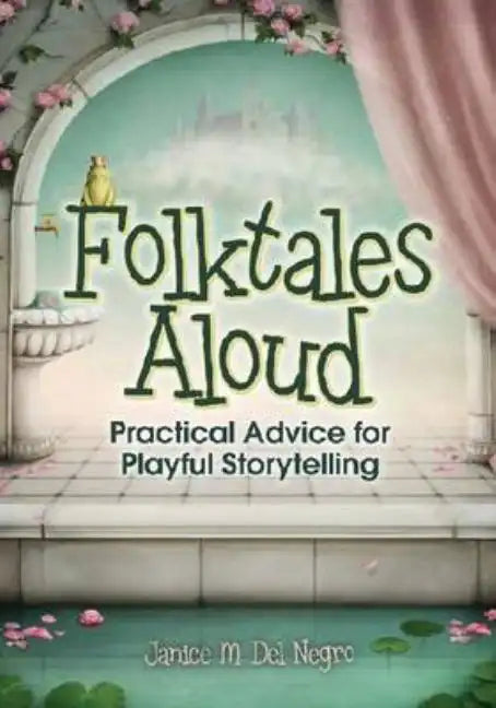 Folktales Aloud: Practical Advice for Playful Storytelling - Paperback