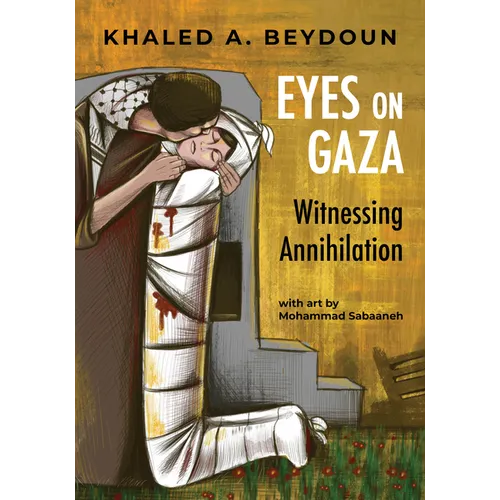 Eyes on Gaza: Witnessing Annihilation - Paperback