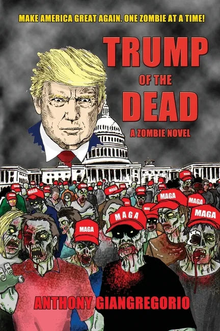 Trump of the Dead: A zombie Novel - Paperback