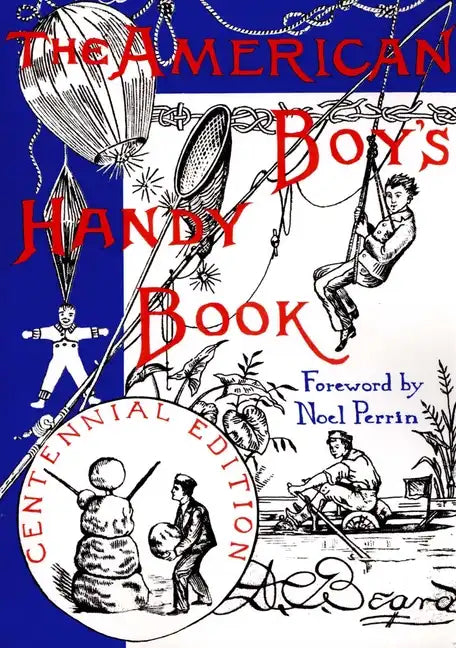 The American Boy's Handy Book: What to Do and How Do It - Paperback