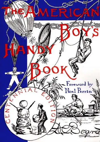 The American Boy's Handy Book: What to Do and How Do It - Paperback