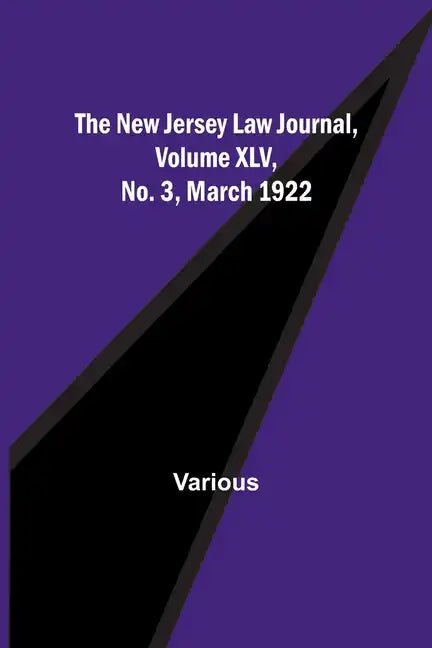 The New Jersey Law Journal, Volume XLV, No. 3, March 1922 - Paperback
