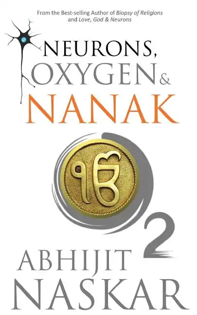 Neurons, Oxygen & Nanak - Paperback