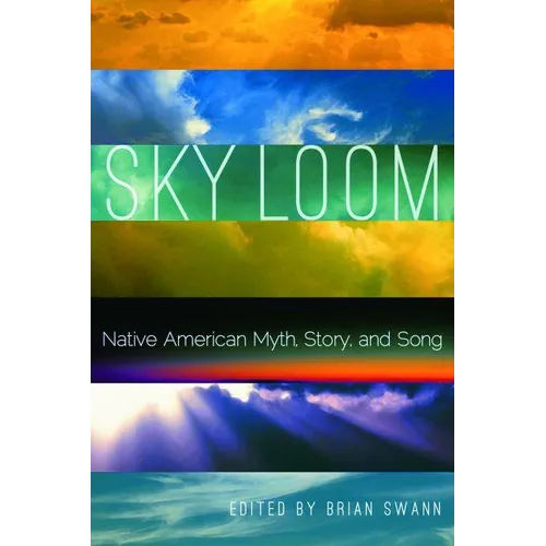 Sky Loom: Native American Myth, Story, and Song - Paperback