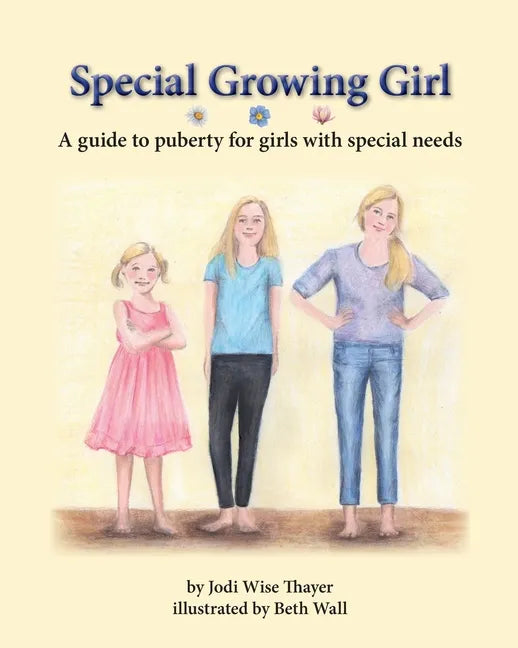Special Growing Girl: A guide to puberty for girls with special needs - Paperback
