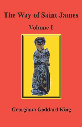 The Way of Saint James, Volume I - Paperback