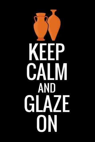 Keep Calm and Glaze On: Pottery Project Book - 80 Project Sheets to Record your Ceramic Work - Gift for Potters - Paperback