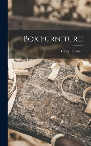 Box Furniture; - Hardcover