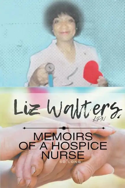 Memoirs of a Hospice Nurse - Paperback